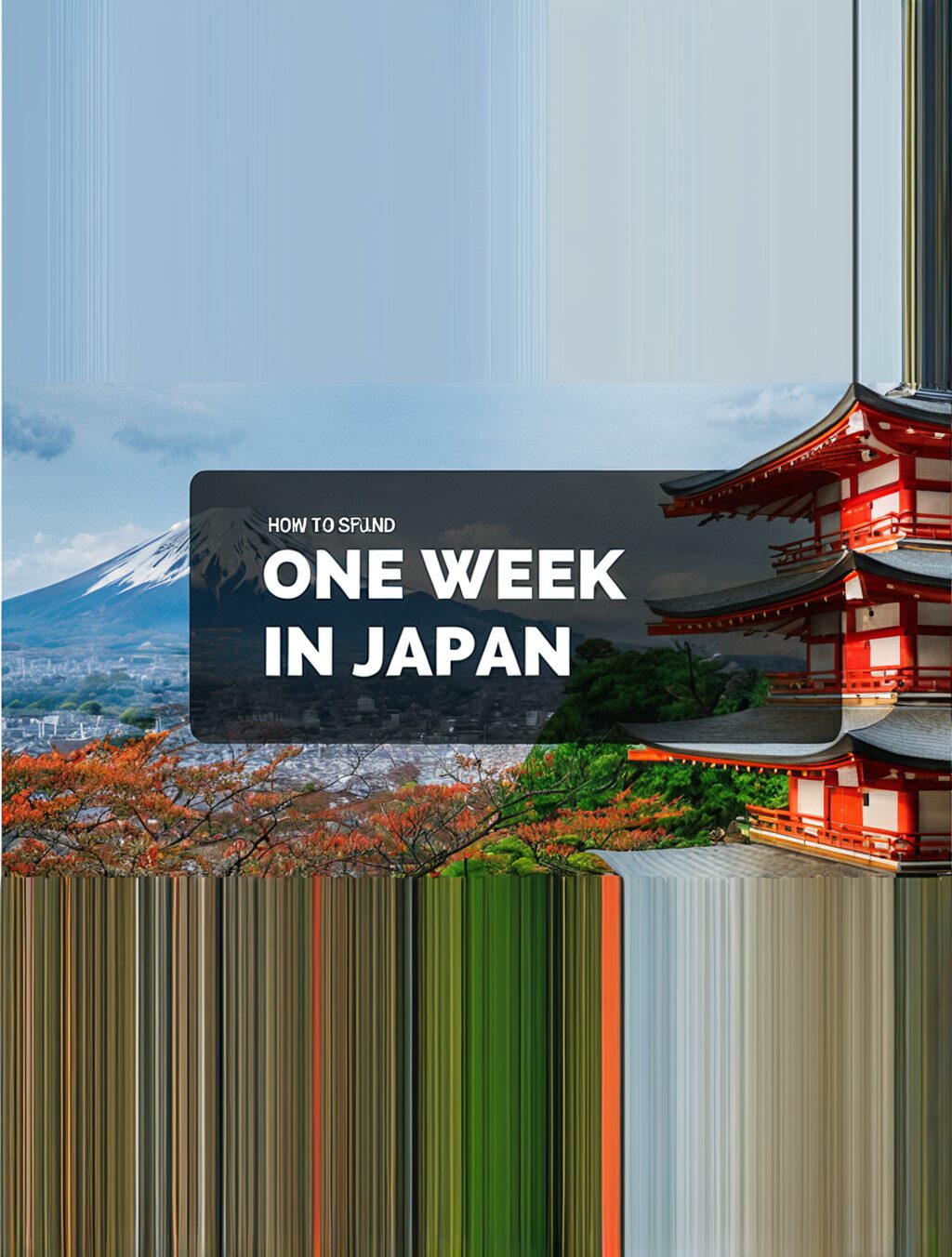 best one week itinerary japan